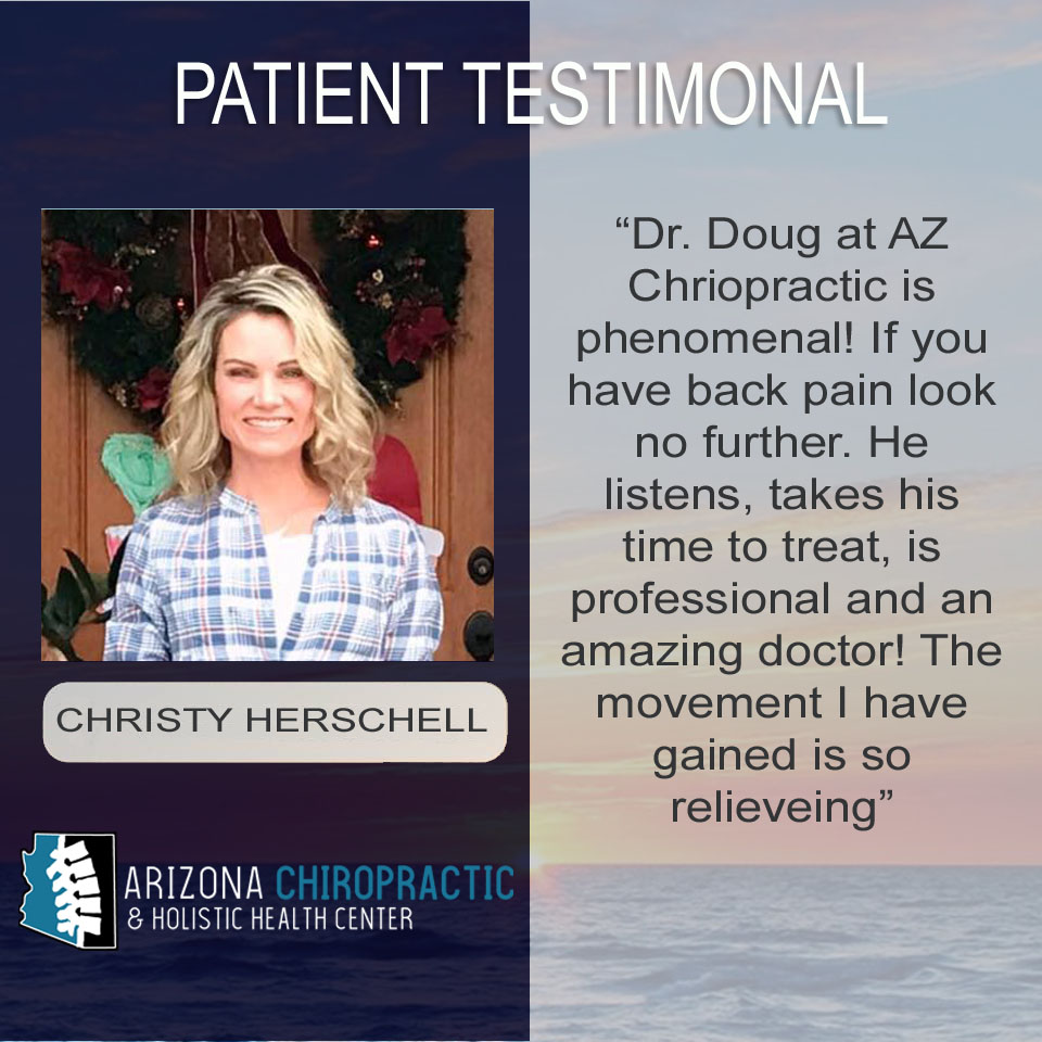 Patient Testimonial Quote "Dr. Doug at AZ Chiropractic is phenomenal!""